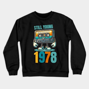 Still Young 1978 - Vintage Cassette Tape Crewneck Sweatshirt